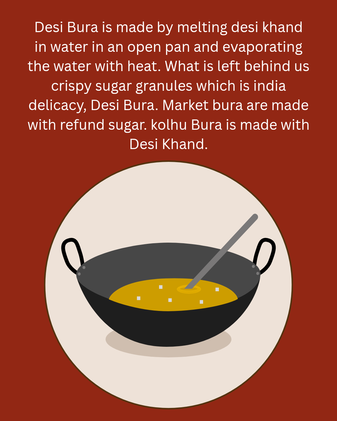 Kolhu Desi Bura (Made with Desi Khand)